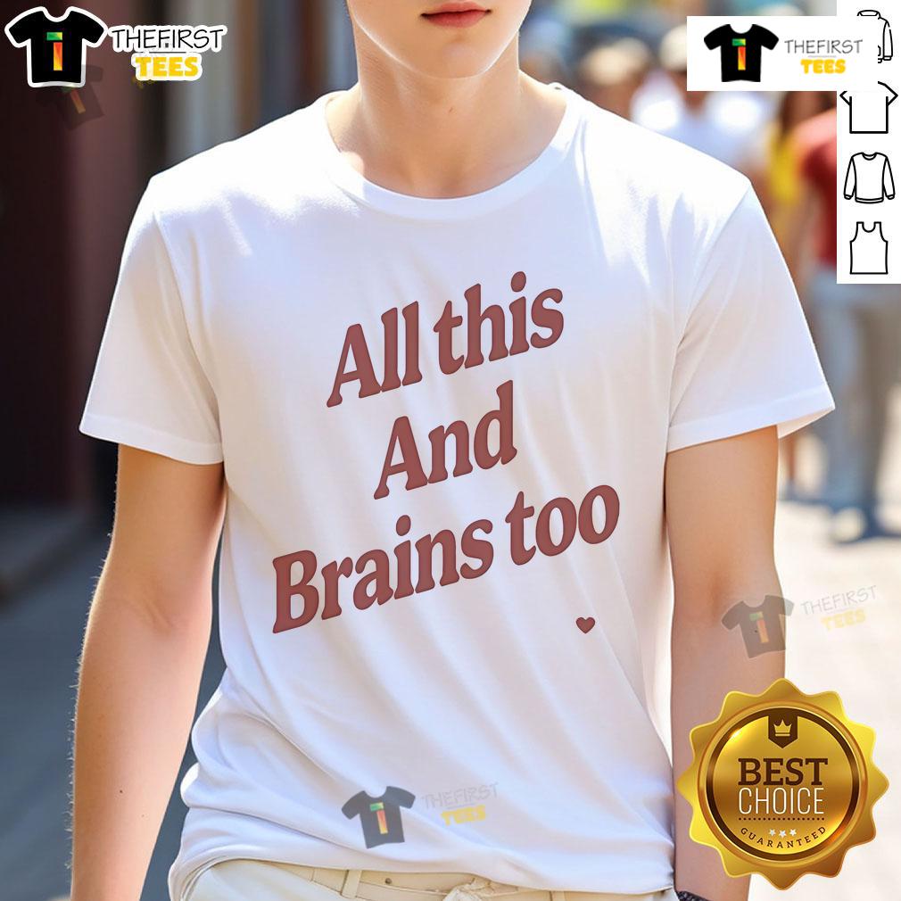 Alt Text: Official Kristin Jones All This And Brains Too T-shirt featuring a stylish design and vibrant colors.
