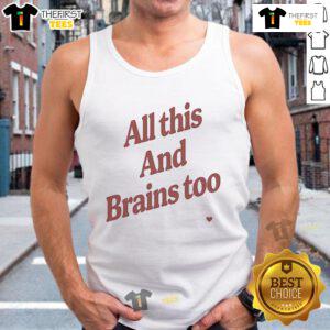 Official Kristin Jones All This And Brains Too tank top featuring bold graphic design for stylish casual wear.