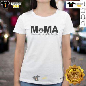 Official Moma Modern Art is a CIA Psy Op Ladies Tee featuring bold graphics and a trendy design for art enthusiasts.