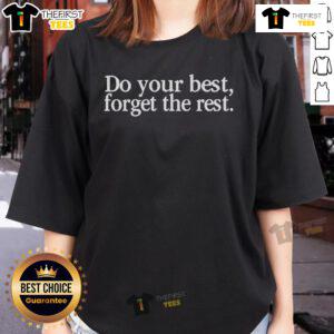 Alt Text: Official Tori Roloff 'Do Your Best, Forget The Rest' Ladies Tee featuring a stylish design and motivational quote.