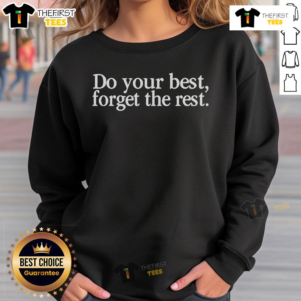 Alt Text: Tori Roloff wearing an 'Do Your Best, Forget The Rest' sweatshirt, showcasing stylish comfort and positive vibes.