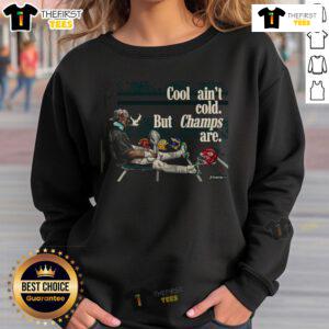 Premium Dhwani Cool Ain't Cold But Champs Are Sweatshirt showcasing stylish design and cozy fabric for ultimate comfort.