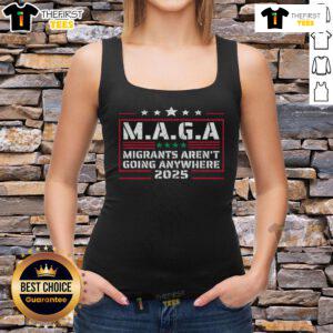 Premium MAGA Migrants Aren't Going Anywhere 2025 Tank Top featuring bold graphic design in vibrant colors.