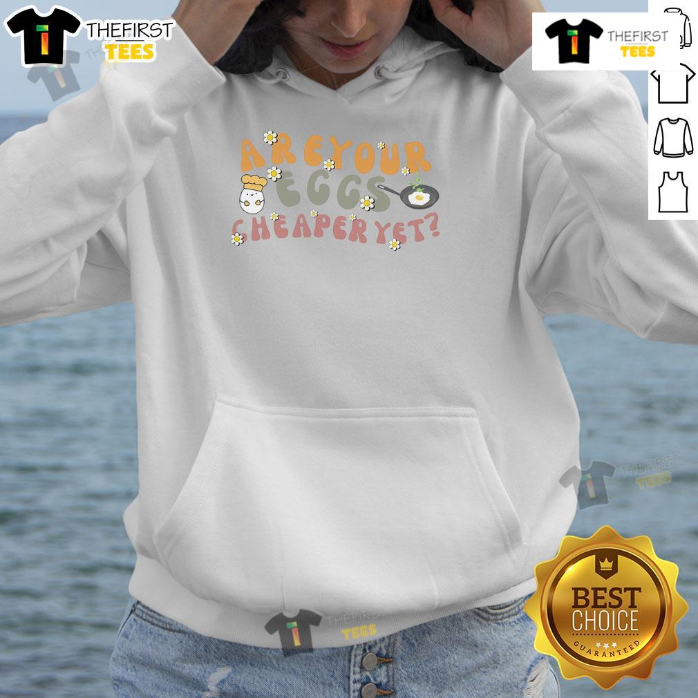 Alt Text: Pretty Groovy Are Your Eggs Cheaper Yet hoodie in vibrant colors, showcasing a trendy design for casual wear.