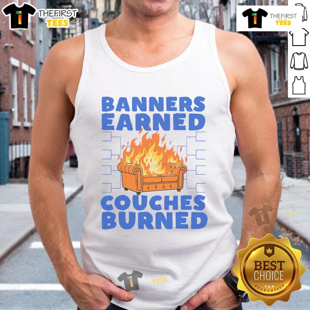 Funny tank top with 'The Banners Earned, Couches Burned' slogan, perfect for casual wear and sports fans.