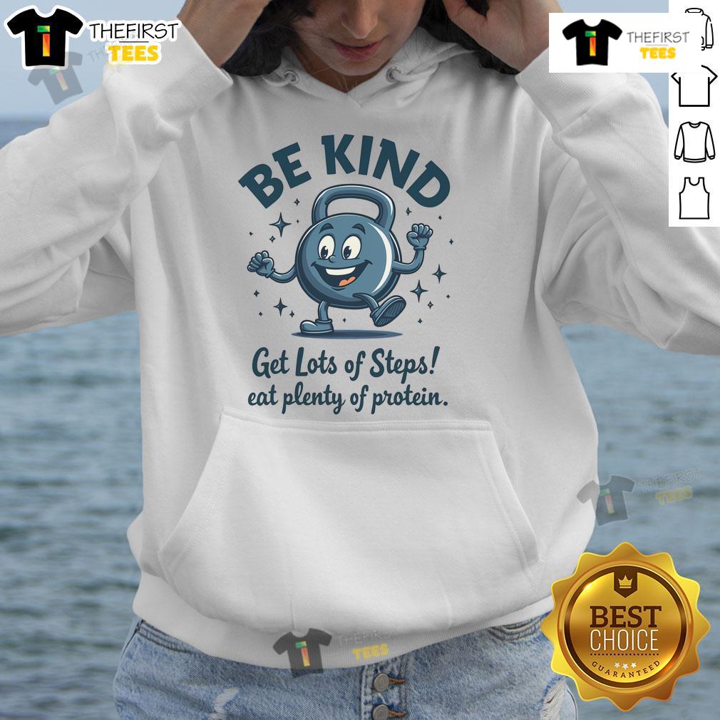 Cozy 'Nice Be Kind Get Lots Of Steps Eat Plenty Of Protein' hoodie displayed on a hanger, perfect for fitness enthusiasts.