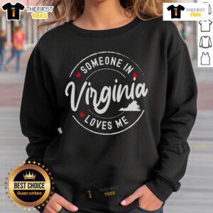 Cozy 'Someone in Virginia Loves Me' sweatshirt, perfect for expressing love and warmth in stylish comfort.