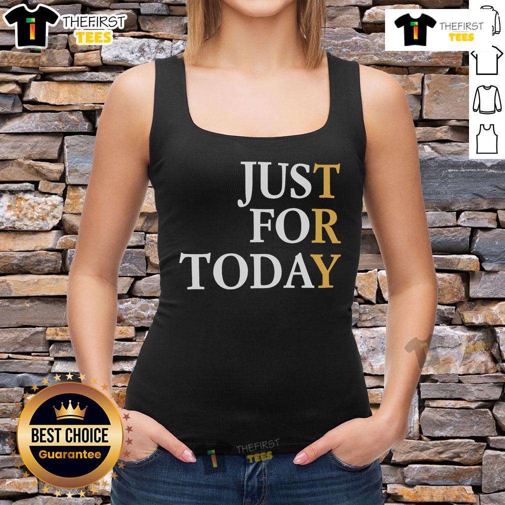 Nice Try Just For Today tank top in vibrant colors, perfect for casual wear and motivational apparel.
