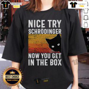 Vintage Cat Ladies Tee featuring 'Nice Try Schrdinger, Now You Get in the Box' design, perfect for cat lovers.