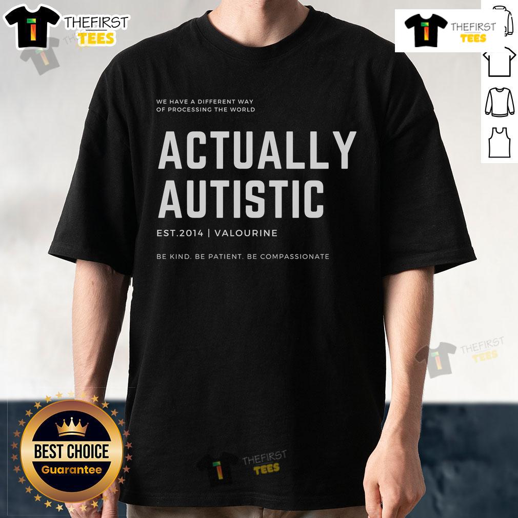 Official Actually Autistic Autism Awareness T-Shirt with 'Be Kind Be Compassionate' slogan displayed boldly.