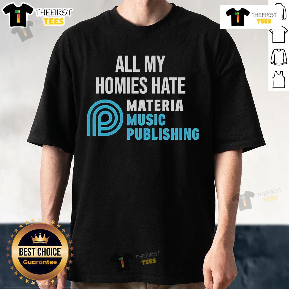 Official All My Homies Hate Materia Music Publishing T-Shirt featuring bold graphics and a comfortable fit for music lovers.