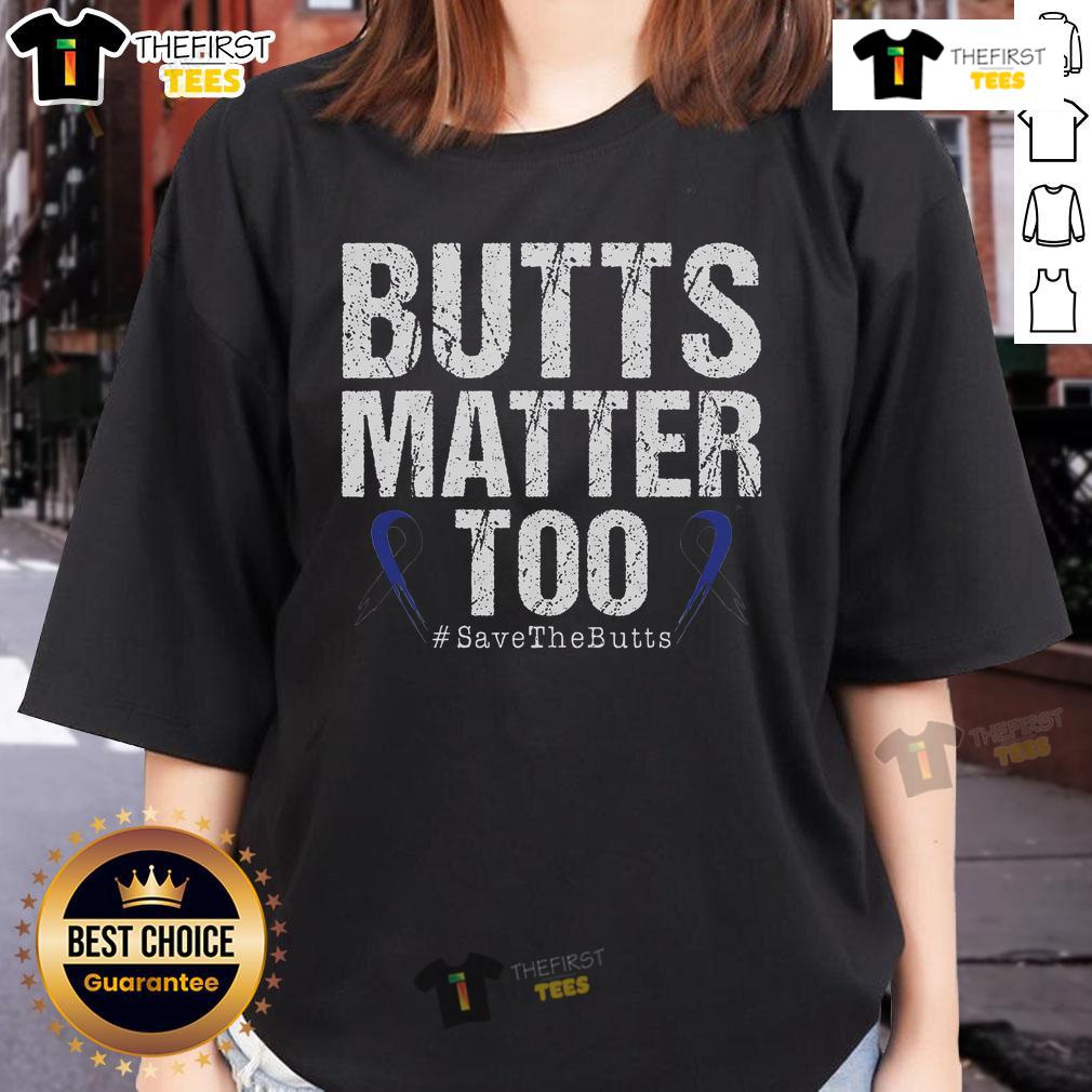 Official Butts Matter Too Save The Butts Colon Cancer Awareness Ladies Tee featuring a vibrant design promoting awareness.