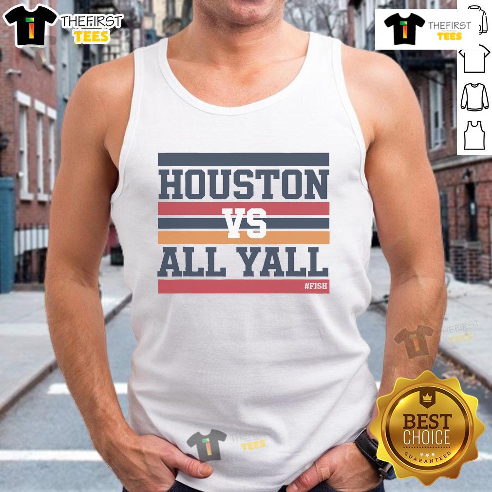 Official Houston Vs All Yall Fish Bayou City Tank Top - stylish graphic tank showcasing Houston pride and culture.