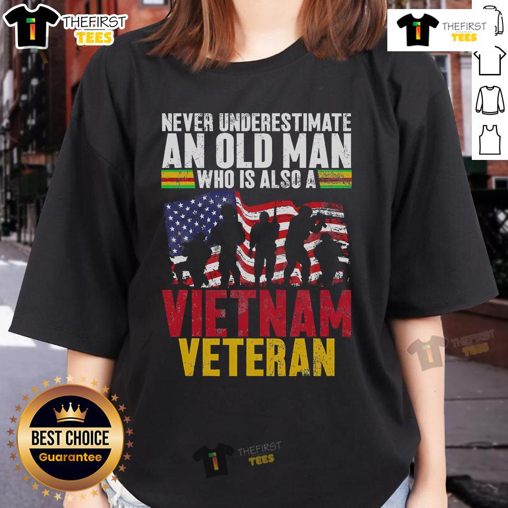 Official Never Underestimate An Old Man Who Is Also A Vietnam Veteran Ladies Tee, featuring bold graphic design.