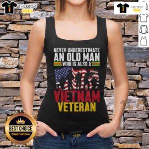 Official Never Underestimate An Old Man Who Is Also A Vietnam Veteran Tank Top design featuring bold text and military motifs.