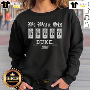 Top Duke Basketball We Want Six sweatshirt featuring bold graphics, perfect for fans supporting the team.