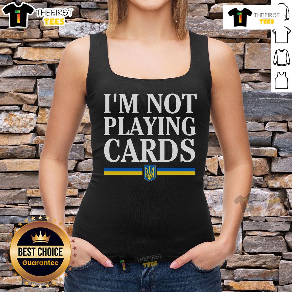 Top Im Not Playing Cards Slava Ukraine Tank Top featuring vibrant graphics supporting Ukraine in a stylish design.