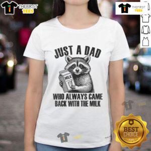 Funny raccoon dad graphic tee, featuring the phrase 'Just a Dad Who Always Came Back with the Milk' for animal lovers.
