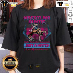 Official Wrestling Auntie Style tee featuring 'It's Just a Match, Get Off Your Back Now, Ladies' graphic design.