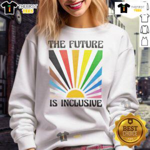 Nice The Future Is Inclusive Pride sweatshirt in vibrant colors, celebrating diversity and LGBTQ+ pride.