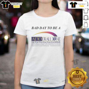 Official Bad Day to Be a ADHDderall XR II Ladies Tee featuring a bold graphic design for ADHD awareness and humor.