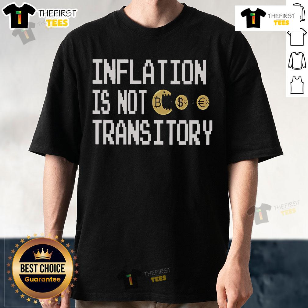Premium Inflation Is Not Transitory T-Shirt featuring bold text design for economic awareness and casual wear.