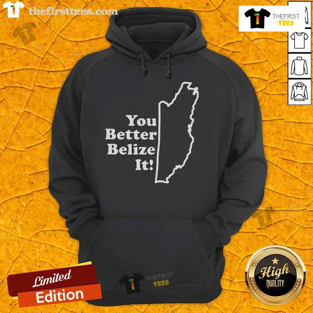Premium You Better Belize It Hoodie in vibrant colors, showcasing a stylish design perfect for casual wear and Belize enthusiasts.