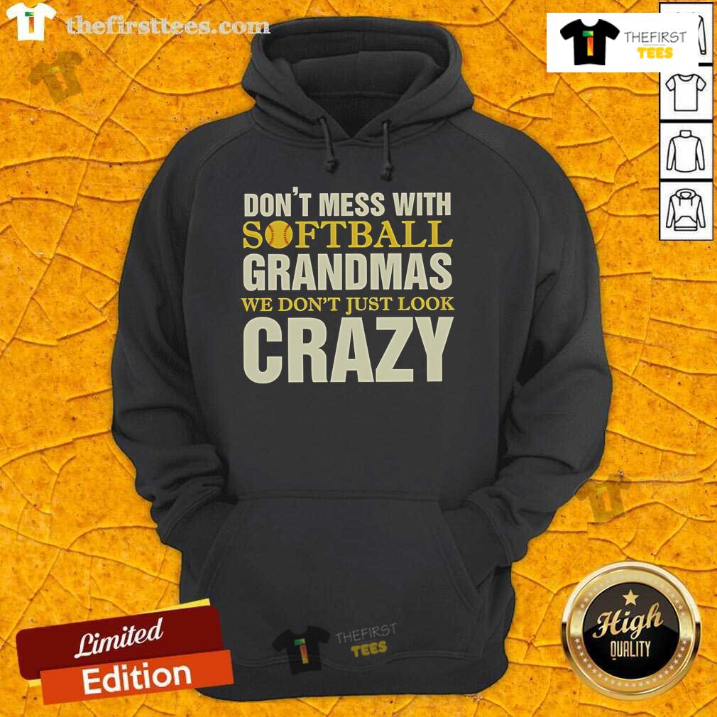 Alt Text: Top Don't Mess With Softball Grandmas Hoodie - Fun design showcasing fierce grandmas with a love for softball.