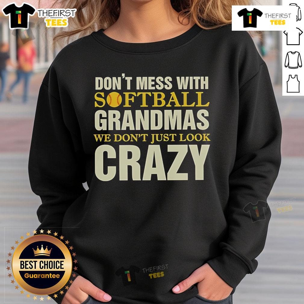 Cozy sweatshirt with 'Don't Mess With Softball Grandmas' design, perfect for proud softball grandmothers who love the game.
