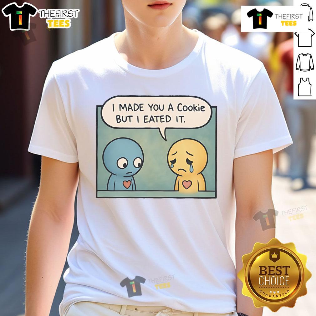 Alt Text: Cute Pon And Zi I Made You A Cookie But I Eated It T-Shirt featuring adorable cartoon characters and playful design.