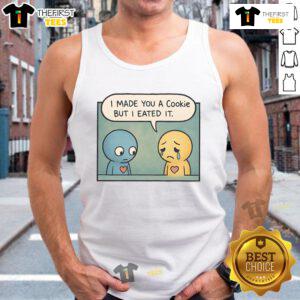 Alt Text: Cute Pon and Zi 'I Made You A Cookie But I Eated It' tank top design featuring playful cartoon characters.