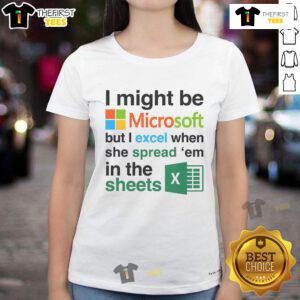 Funny ladies tee featuring 'I might be Microsoft, but I Excel' graphic, perfect for tech humor and casual wear.