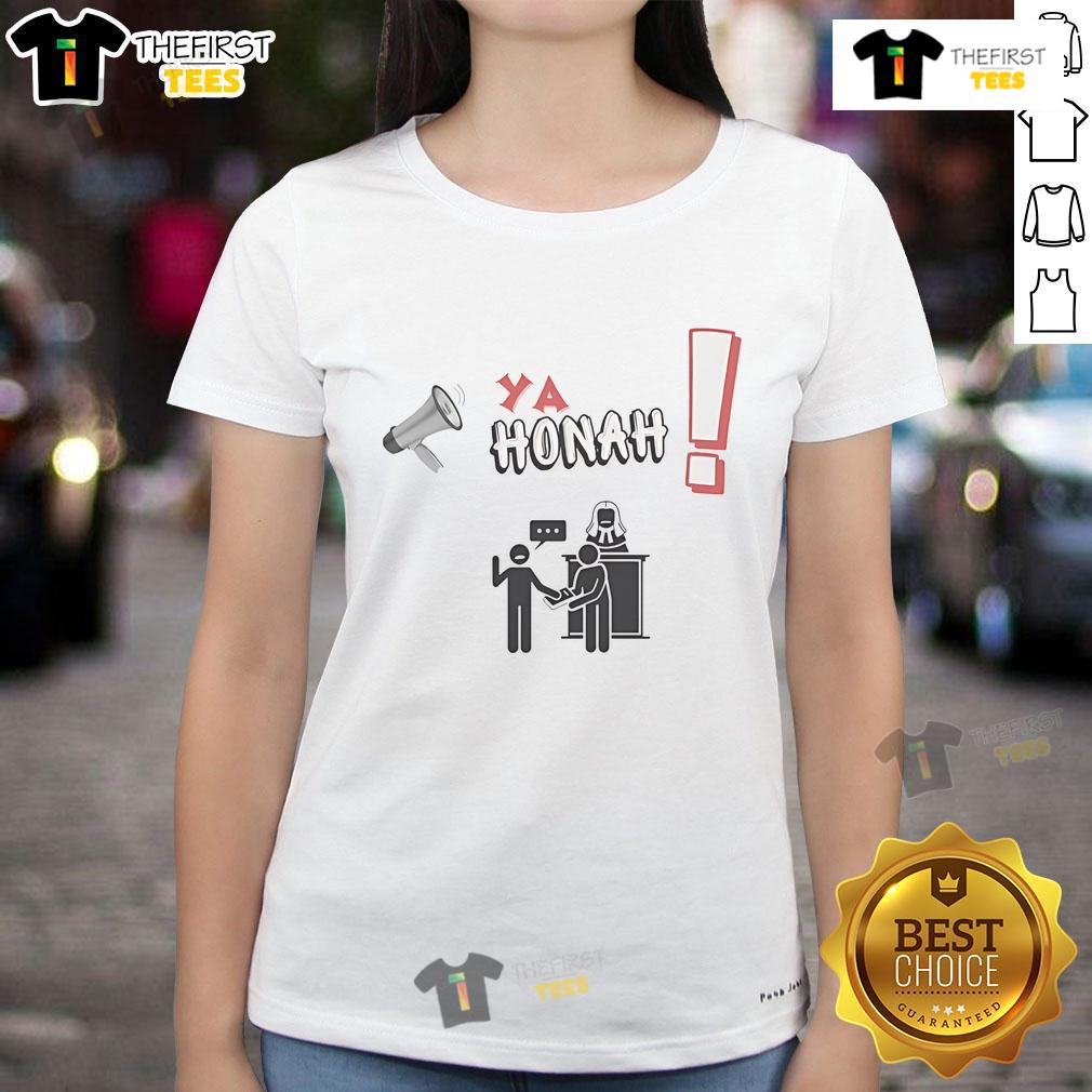 Funny Ya Honah Your Honor Ladies Tee featuring a humorous design for women, perfect for casual outings and statement fashion.