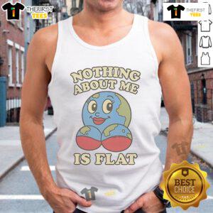 Hot Nothing About Me Is Flat Earth Tank Top featuring a bold graphic design and vibrant colors for trendy casual wear.