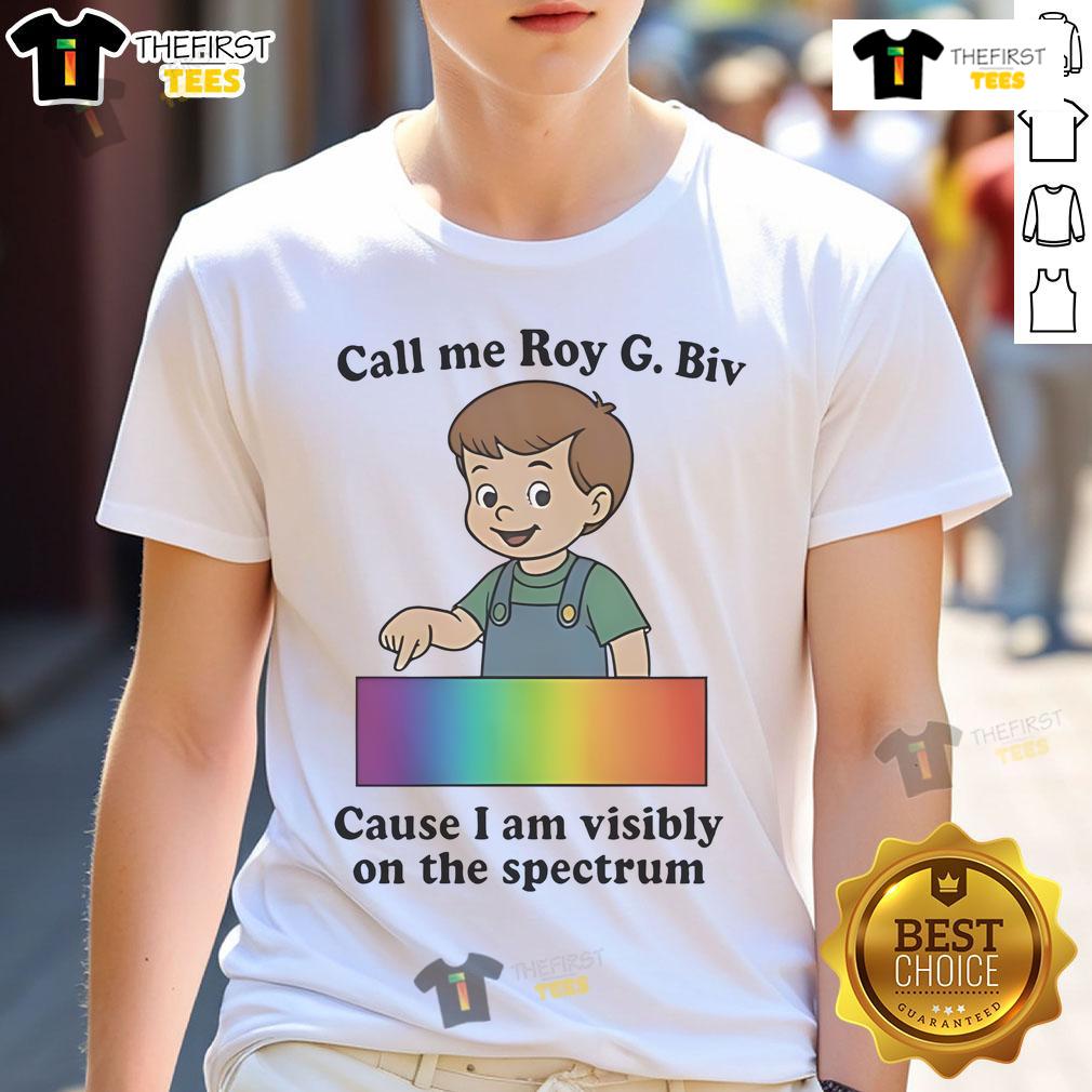 Nice Call Me Roy G. Biv t-shirt showcasing vibrant colors, celebrating visibility on the spectrum with a playful design.