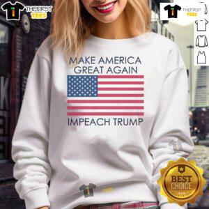 Anti-Trump sweatshirt featuring 'Make America Great Again' and 'Impeach Trump' designs, perfect for political activism.