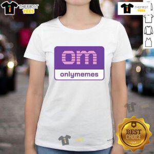 Nice Om Onlymemes logo on a stylish ladies tee, perfect for meme lovers and casual wear enthusiasts.