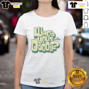 Nice Who's Your Daddy yellow logo on a 2025 ladies tee, stylish and trendy women's apparel for casual wear.
