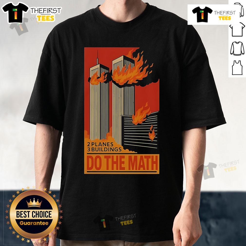 Alt Text: Official 2 Planes 3 Buildings Do The Math 9/11 T-Shirt design featuring bold text and graphic elements.