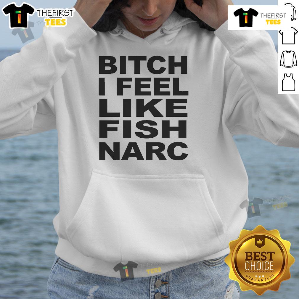 Official Bitch I Feel Like Fish Narc Hoodie in black, featuring vibrant graphic design and cozy fit for casual wear.