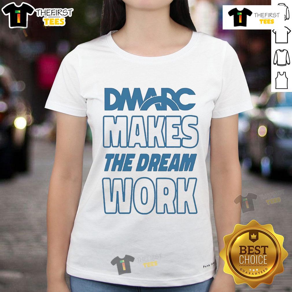 Official DMARC Makes The Dream Work Ladies Tee in stylish design, perfect for casual outings and showing support for DMARC.