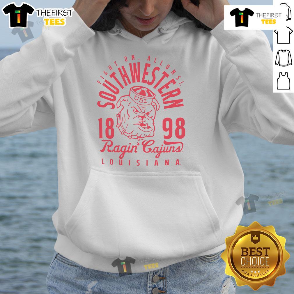 Official Fight On Allons Southwestern Louisiana Ragin Cajuns 1898 Hoodie showcasing team spirit and vintage design.