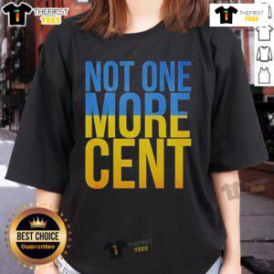 Official Not One More Cent Ukraine Flag Ladies Tee featuring a vibrant Ukraine flag design, perfect for supporters.