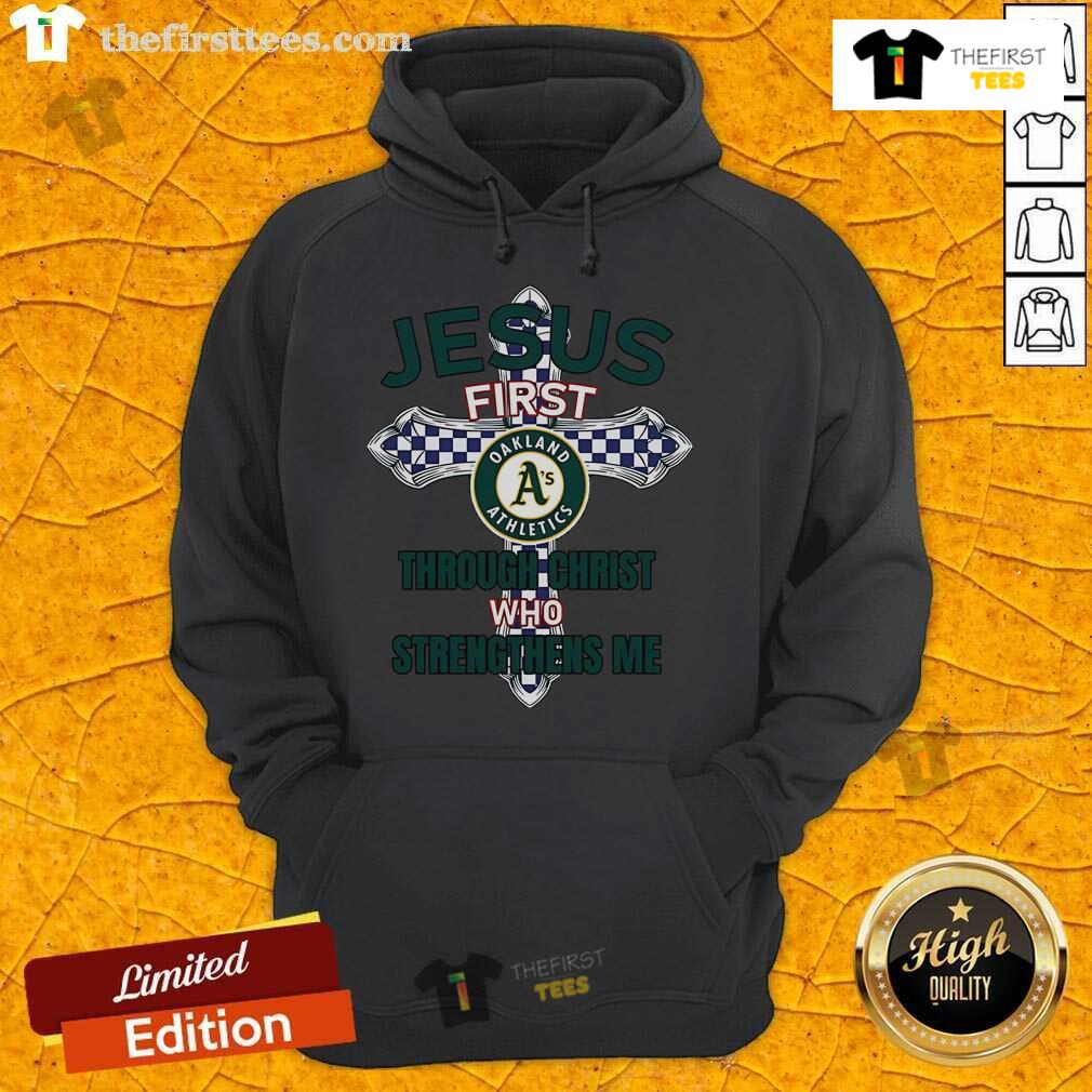 Original Oakland Athletics Jesus hoodie featuring 'Through Christ Who Strengthens Me' design, perfect for fans.