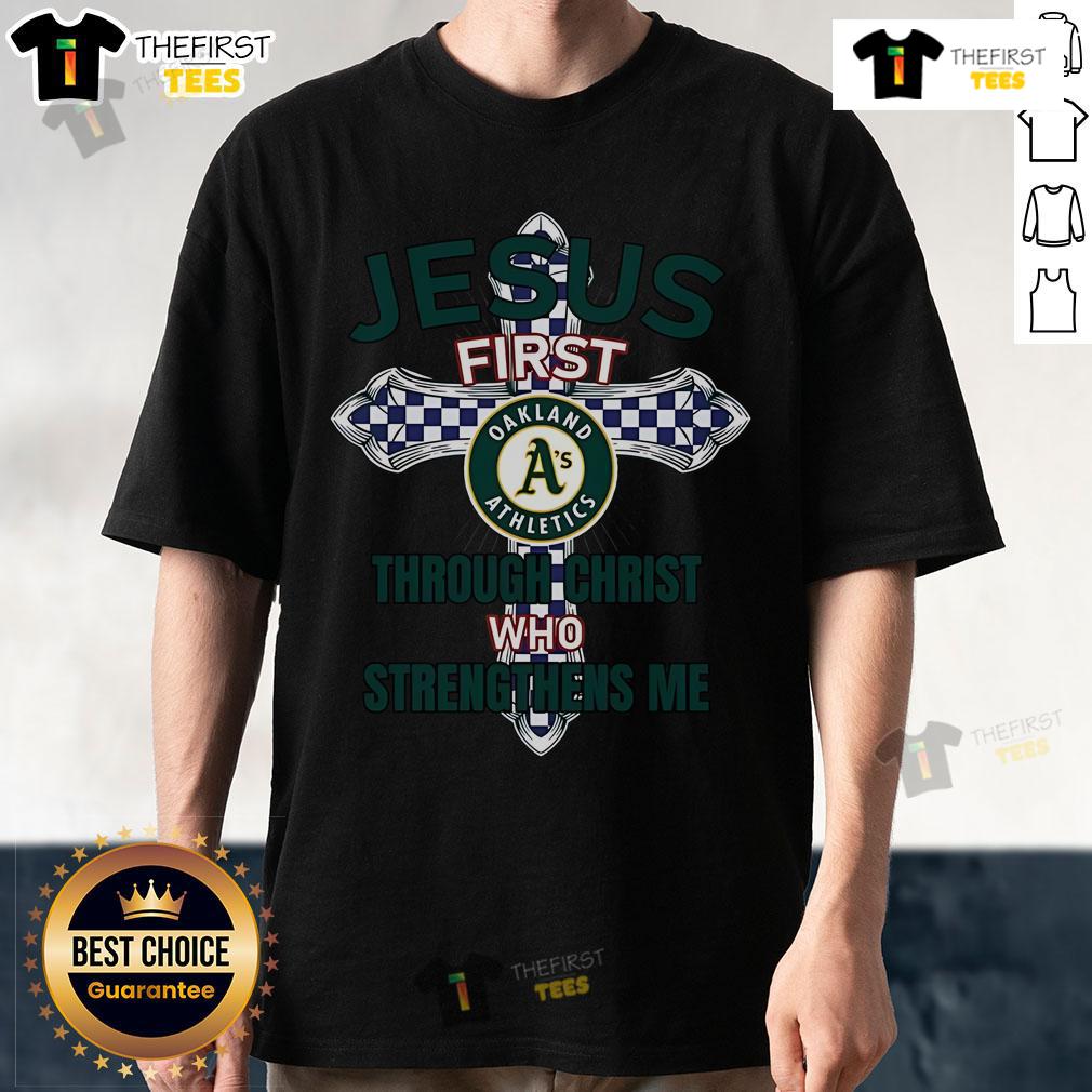 Original Oakland Athletics T-Shirt featuring 'Jesus First Through Christ Who Strengthens Me' design for fans and believers.