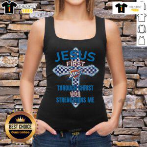 Original Oklahoma City Thunder tank top featuring 'Jesus First, Through Christ Who Strengthens Me' design.