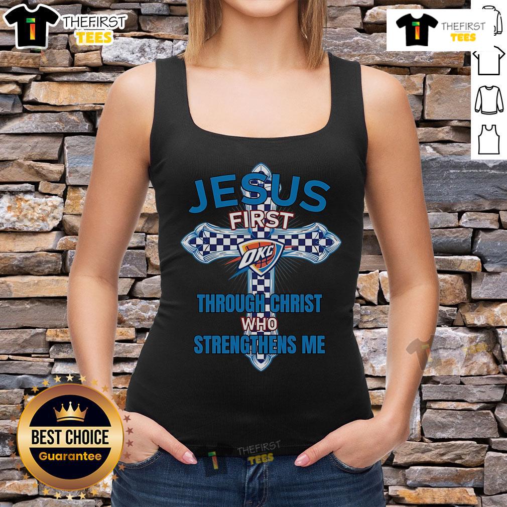 Original Oklahoma City Thunder tank top featuring 'Jesus First, Through Christ Who Strengthens Me' design.