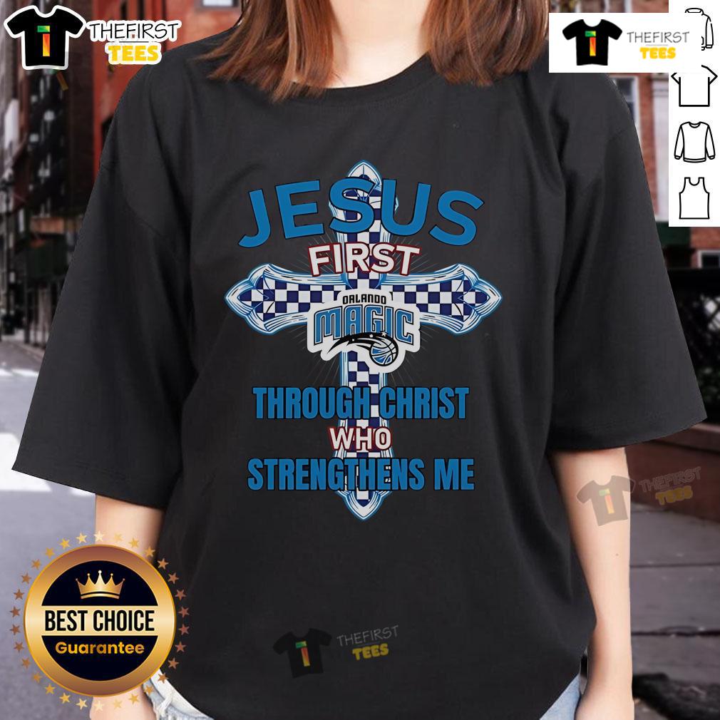 Original Orlando Magic Jesus First Through Christ Who Strengthens Me Ladies Tee in vibrant colors and stylish design.
