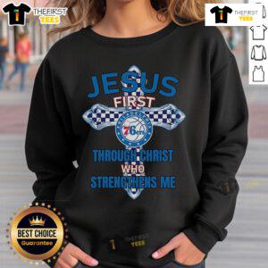 Original Philadelphia 76ers sweatshirt featuring 'Jesus First, Through Christ Who Strengthens Me' design.