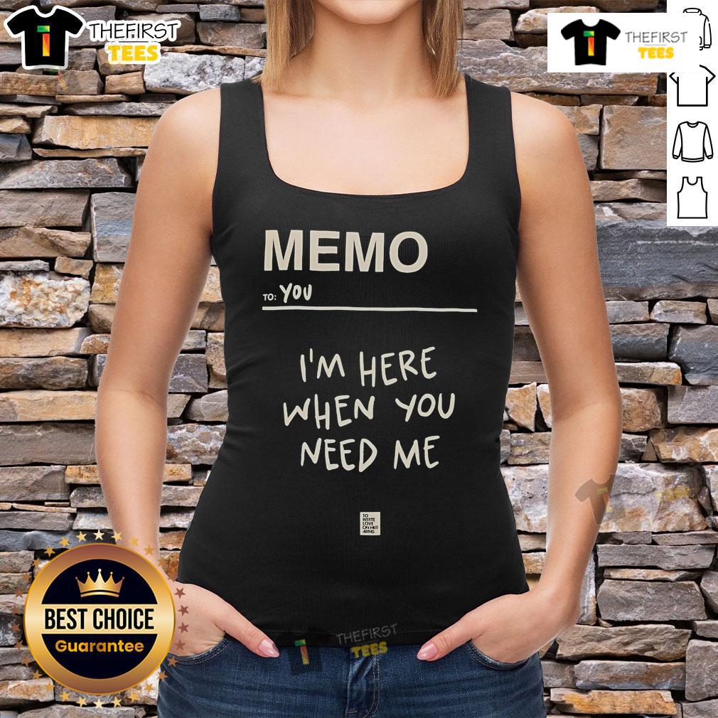Premium 'I'm Here When You Need Me' tank top from Love on Her Arms, featuring a stylish design for comfort and support.